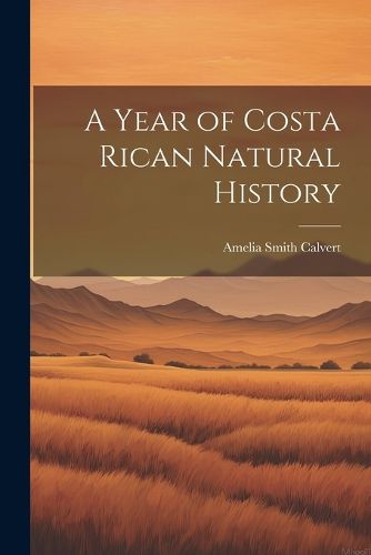 Cover image for A Year of Costa Rican Natural History