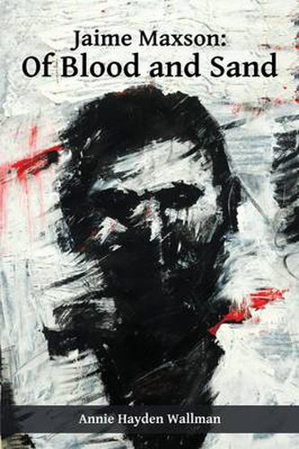 Cover image for Jaime Maxson: Of Blood and Sand
