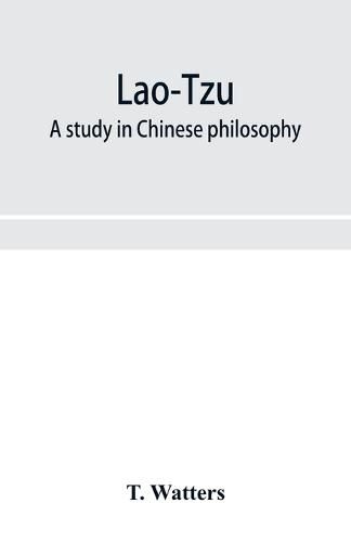 Cover image for Lao-Tzu: a study in Chinese philosophy