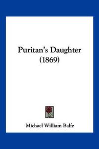 Cover image for Puritan's Daughter (1869)