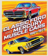 Cover image for The Complete Book of Classic Ford and Mercury Muscle Cars