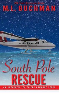 Cover image for South Pole Rescue: an Antarctic Ice Fliers romance story