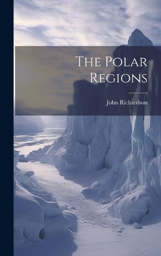 Cover image for The Polar Regions