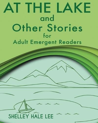 Cover image for At the Lake and Other Stories for Adult Emergent Readers