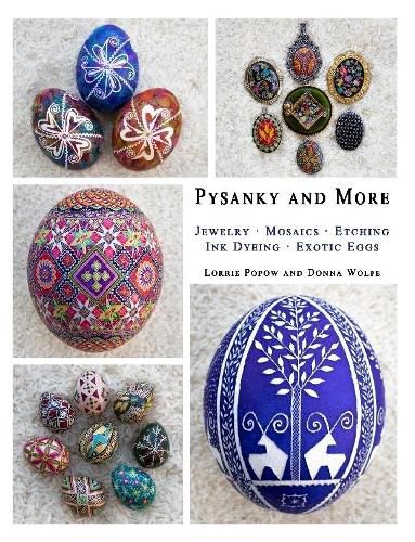 Cover image for Pysanky and More: Jewelry, Mosaics, Etching, Ink Dyeing, Exotic Eggs