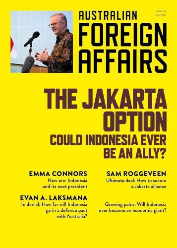 The Jakarta Option: Could Indonesia ever be an Ally?: Australian Foreign Affairs 21