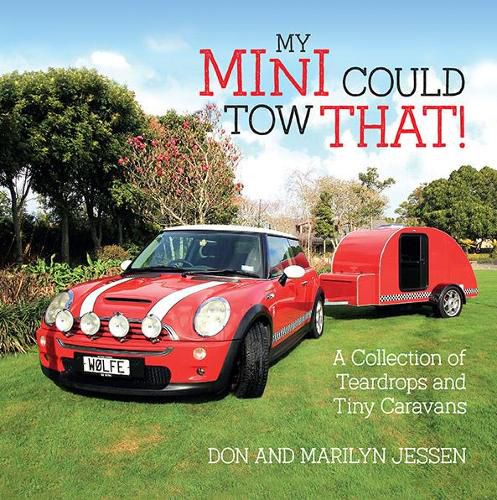 Cover image for My Mini Could Tow That!: A Collection of Teardrops and Tiny Caravans