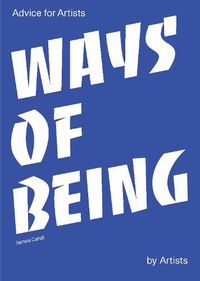 Cover image for Ways of Being: Advice for Artists by Artists