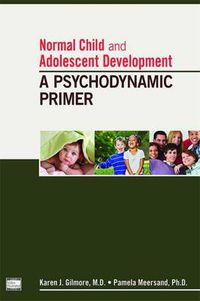 Cover image for Normal Child and Adolescent Development: A Psychodynamic Primer