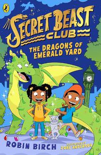 Cover image for Secret Beast Club: The Dragons of Emerald Yard