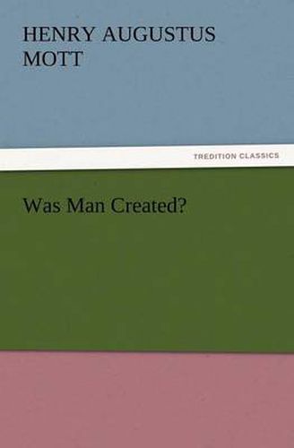 Cover image for Was Man Created?