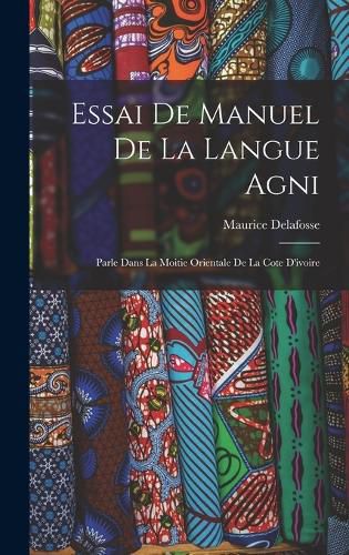 Cover image for Essai De Manuel De La Langue Agni