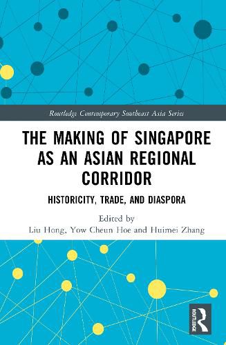 Cover image for The Making of Singapore as an Asian Regional Corridor