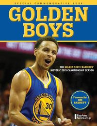 Cover image for Golden Boys: The Golden State Warriors' Historic 2015 Championship Season