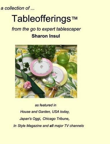 Cover image for A collection of... Tableofferings(TM)from the go-to expert tablescaper