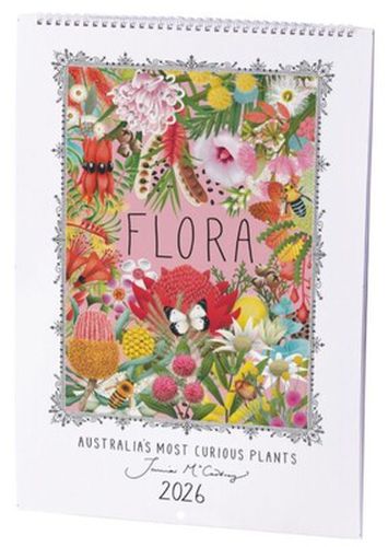 Cover image for 2026 Calendar by Tania Mccartney - Flora - Australia's Most Curious Plants