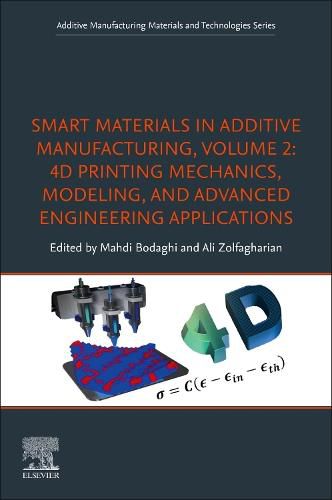 Cover image for Smart Materials in Additive Manufacturing, volume 2: 4D Printing Mechanics, Modeling, and Advanced Engineering Applications