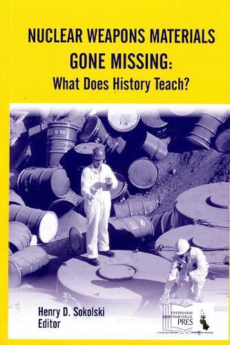 Nuclear Weapons Materials Gone Missing: What Does History Teach?