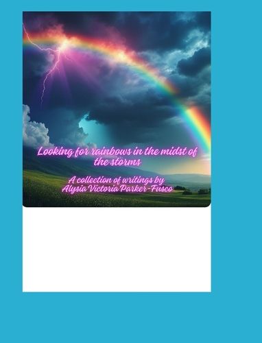 Cover image for Finding rainbows in the midst of storms