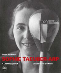 Cover image for Sophie Taeuber-Arp (bilingual edition): A Life through Art / Ein Leben fur die Kunst