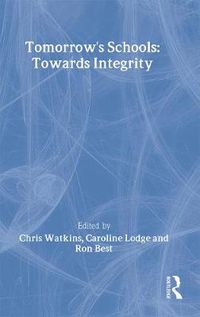 Cover image for Tomorrow's Schools: Towards Integrity