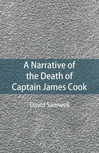 A Narrative of the Death of Captain James Cook