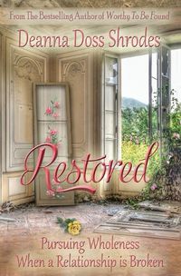 Cover image for Restored: Pursuing Wholeness When a Relationship is Broken