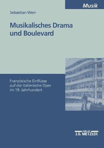 Cover image for Musikalisches Drama und Boulevard: Franzoesische Einflusse auf die italienische Oper im 19. Jahrhundert