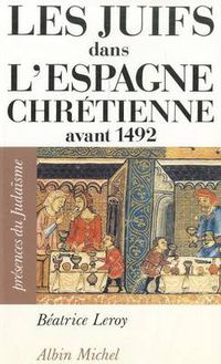 Cover image for Les Juifs dans L'Espagne Chretienne avant 1492