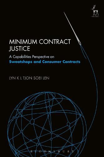 Cover image for Minimum Contract Justice: A Capabilities Perspective on Sweatshops and Consumer Contracts