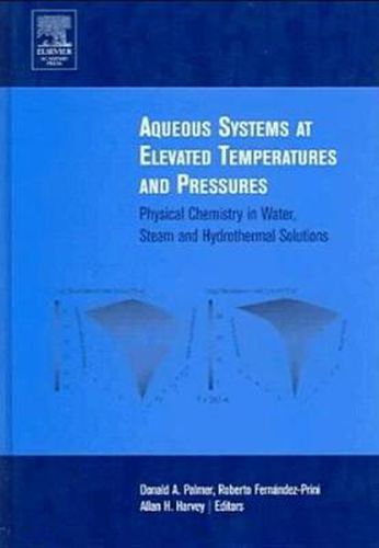 Cover image for Aqueous Systems at Elevated Temperatures and Pressures: Physical Chemistry in Water, Steam and Hydrothermal Solutions