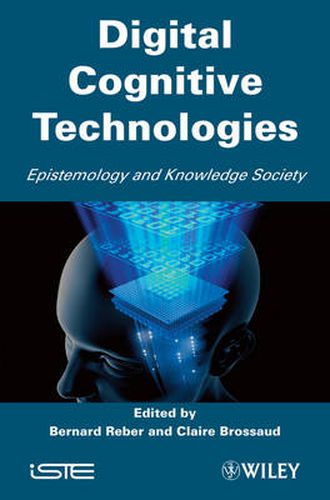 Digital Cognitive Technologies: Epistemology and Knowledge Society