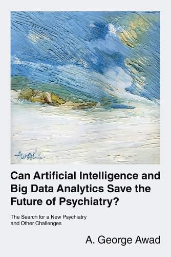 Cover image for Can Artificial Intelligence and Big Data Analytics Save the Future of Psychiatry?