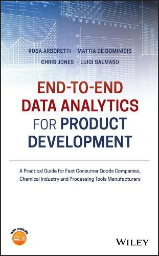 Cover image for End-to-end Data Analytics for Product Development: A Practical Guide for Fast Consumer Goods Companies, Chemical Industry and Processing Tools Manufacturers