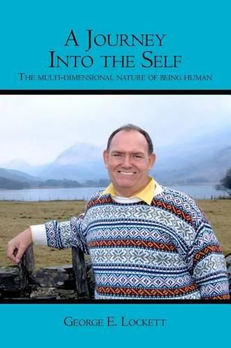 Cover image for A Journey Into the Self: The Multi-Dimensional Nature of Being Human