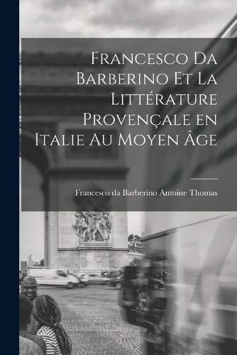 Cover image for Francesco da Barberino et la Litterature Provencale en Italie au Moyen age