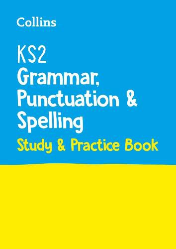 KS2 Grammar, Punctuation and Spelling SATs Study and Practice Book: For the 2023 Tests