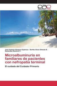 Cover image for Microalbuminuria en familiares de pacientes con nefropatia terminal