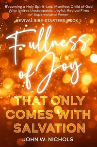 Cover image for Fullness of Joy that Only Comes with Salvation
