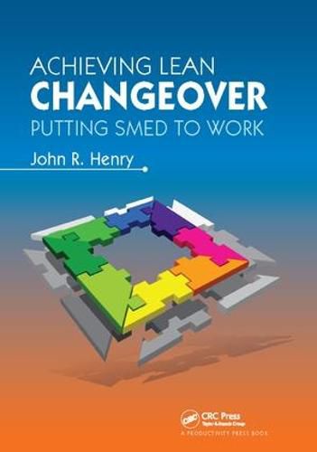 Cover image for Achieving Lean Changeover: Putting SMED to Work