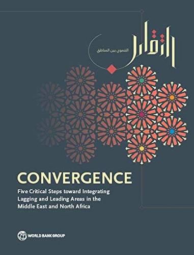 Cover image for Convergence: five critical steps toward integrating lagging and leading areas in the Middle East and North Africa