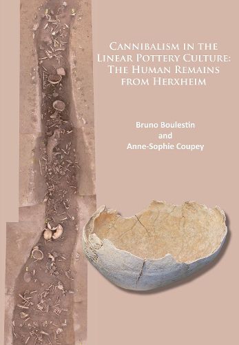 Cannibalism in the Linear Pottery Culture: The Human Remains from Herxheim