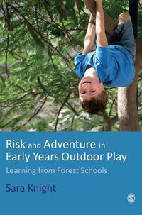 Cover image for Risk and Adventure in Early Years Outdoor Play: Learning from Forest Schools