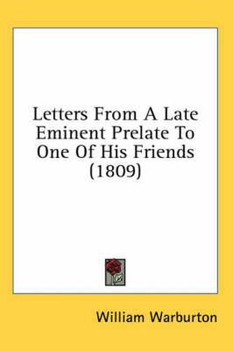 Cover image for Letters from a Late Eminent Prelate to One of His Friends (1809)