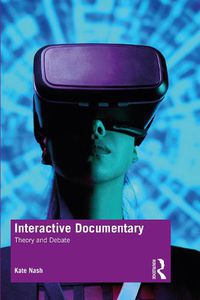 Cover image for Interactive Documentary: Theory and Debate