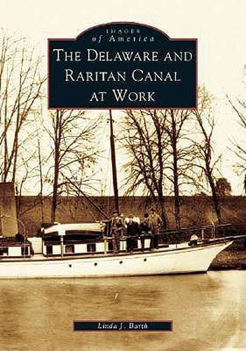 Cover image for The Delaware and Raritan Canal at Work