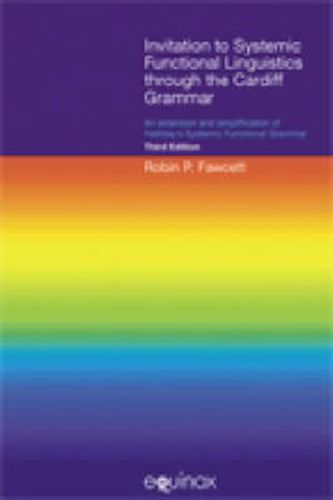 Cover image for Invitation to Systemic Functional Linguistics Through the Cardiff Grammar: An Extension and Simplification of Halliday's Systemic Functional Grammar