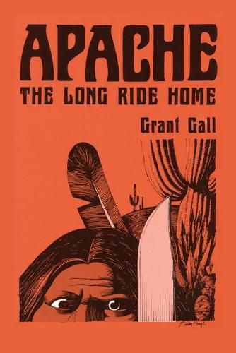 Cover image for Apache, The Long Ride Home, A Novel