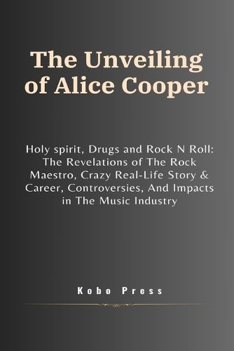 The Unveiling of Alice Cooper