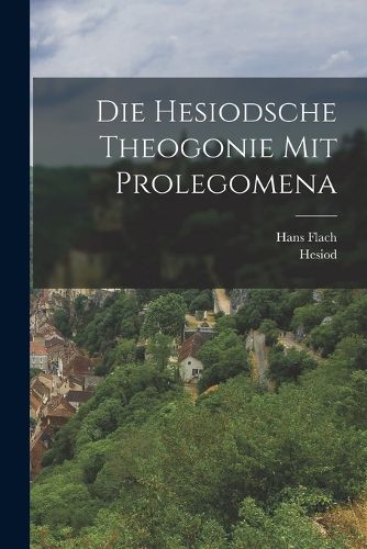 Cover image for Die Hesiodsche Theogonie Mit Prolegomena